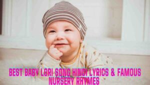 Baby Lori Song Hindi Lyrics & Nursery Rhymes