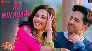 Ik Mulaqaat Lyrics in Hindi – Dream Girl