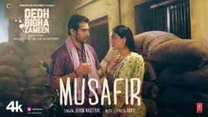 Musafir Lyrics – Jubin Nautiyal (Dedh Bigha Zameen)