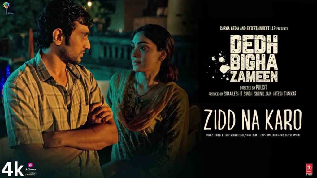Zidd Na Karo Lyrics in Hindi – Stebin Ben | Dedh Bigha Zameen