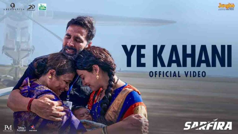 Ye Kahani Lyrics in Hindi – Sarfira (Akshay Kumar) Ye Kahani