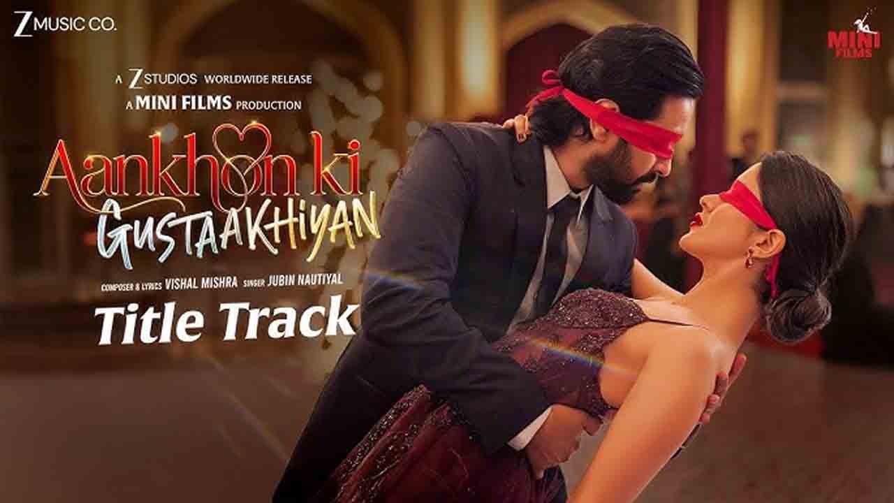 Aankhon Ki Gustaakhiyan